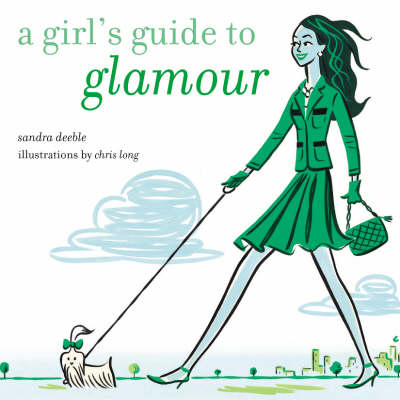 A Girl's Guide to Glamour - Sandra Deeble