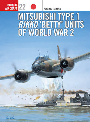 Mitsubishi Type 1 Rikko ‘Betty’ Units of World War 2 - Osamu Tagaya