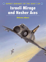 Israeli Mirage III and Nesher Aces - Shlomo Aloni