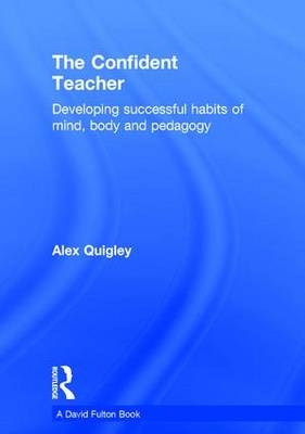 Confident Teacher -  Alex Quigley