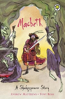 A Shakespeare Story: Macbeth - Andrew Matthews