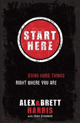 Start Here - Alex Harris, Brett Harris