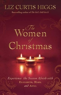 The Women of Christmas - Liz Curtis Higgs