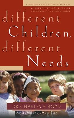 Different Children, Different Needs - Charles F Boyd, David Boehi, Robert Rohm