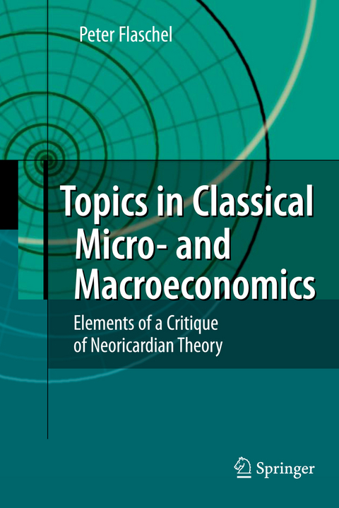 Topics in Classical Micro- and Macroeconomics - Peter Flaschel