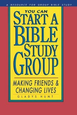 You Can Start a Bible Study Group - Gladys Hunt