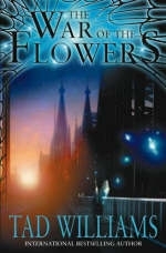 The War Of The Flowers - Tad Williams