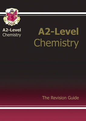 A2-Level Chemistry Revision Guide -  CGP Books