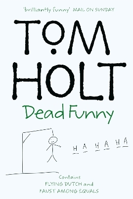 Dead Funny: Omnibus 1 - Tom Holt