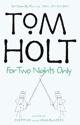 For Two Nights Only: Omnibus 4 - Tom Holt