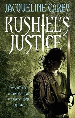 Kushiel's Justice - Jacqueline Carey