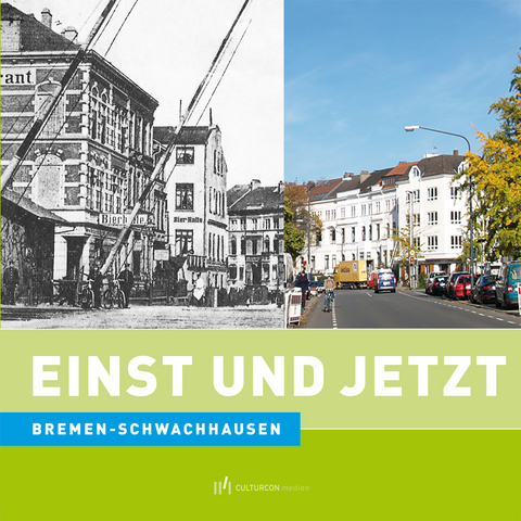 Einst und Jetzt. Bremen-Schwachhausen - Frank Hethey