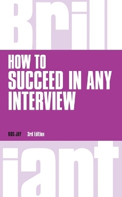 How to Succeed in any Interview - Ros Jay