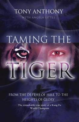 Taming the Tiger - Tony Anthony, Angela Little