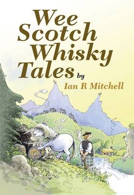 Wee Scotch Whisky Tales - Ian R. Mitchell