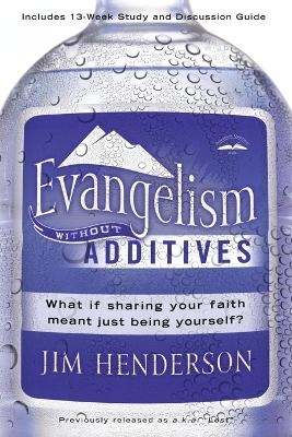 Evangelism Without Additives - Jim Henderson