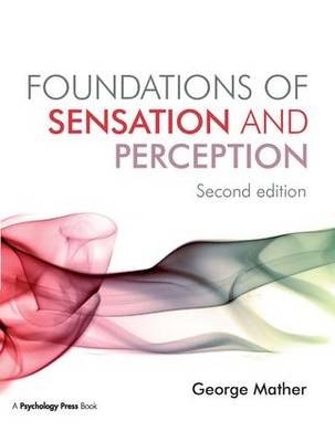 Foundations of Sensation and Perception - George Mather