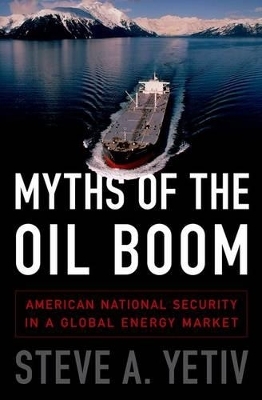 Myths of the Oil Boom - Steve A. Yetiv