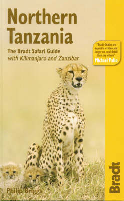 Northern Tanzania: The Bradt Safari Guide - Philip Briggs