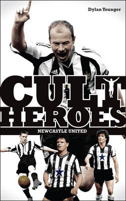 Newcastle United Cult Heroes -  Dylan Younger