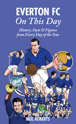 Everton FC On This Day -  Neil Roberts