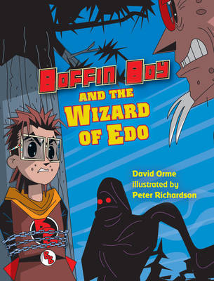 Boffin Boy and the Wizard of Edo -  Orme David