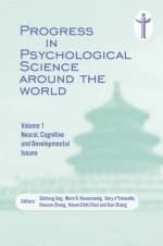 Progress in Psychological Science around the World. Volume 1 Neural, Cognitive and Developmental Issues. - 