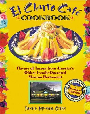 El Charro CafT Cookbook -  Jane Stern,  Michael Stern