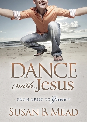 Dance With Jesus - Susan B. Mead