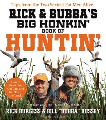 Rick and Bubba's Big Honkin' Book of Huntin' -  Rick Burgess,  Bill Bussey