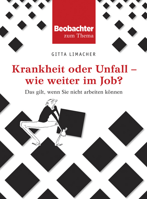 Krankheit oder Unfall - wie weiter im Job? - Gitta Limacher