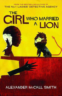 The Girl Who Married A Lion - Alexander McCall Smith