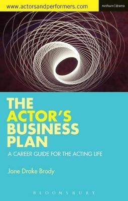 The Actor's Business Plan - Jane Drake Brody