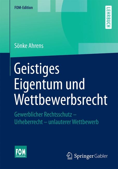 Geistiges Eigentum und Wettbewerbsrecht - Sönke Ahrens