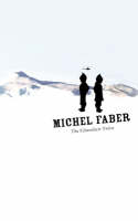 The Fahrenheit Twins and Other Stories - Michel Faber