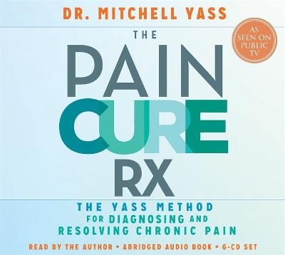 The Pain Cure Rx - Dr Mitchell Yass