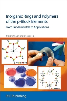 Inorganic Rings and Polymers of the p-Block Elements - Tristram Chivers, Ian Manners