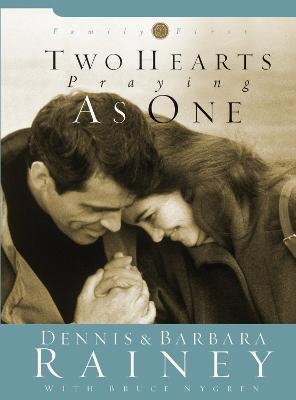 Two Hearts Praying as One - Dennis Rainey, Barbara Rainey