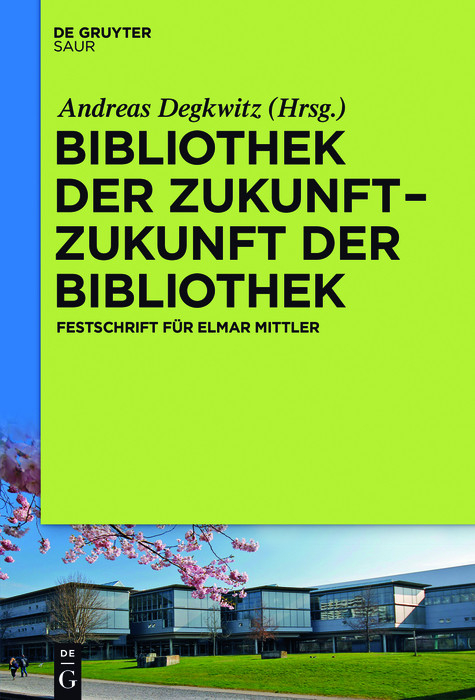 Bibliothek der Zukunft. Zukunft der Bibliothek - 