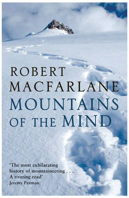 Mountains Of The Mind - Robert Macfarlane