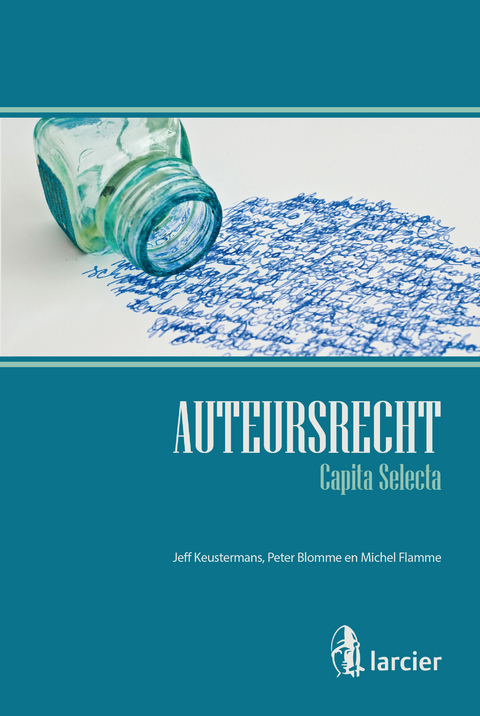 Auteursrecht – Capita selecta - Jeff Keustermans, Peter Blomme, Michel Flamme