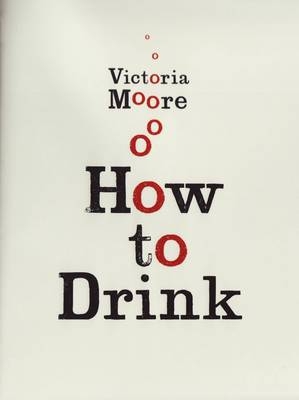 How To Drink - Victoria Moore