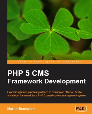 PHP 5 CMS Framework Development - Martin Brampton