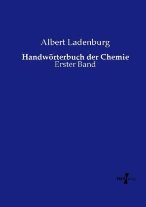 HandwÃ¶rterbuch der Chemie - Albert Ladenburg