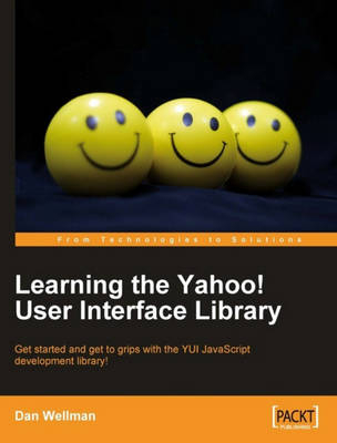 Learning the Yahoo! User Interface library - Dan Wellman