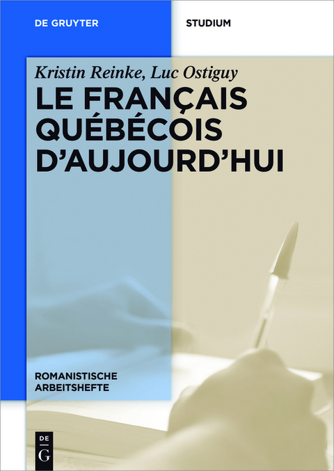 Le français québécois d’aujourd’hui - Kristin Reinke, Luc Ostiguy