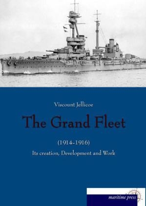 The Grand Fleet (1914-1916) - Viscount Jellicoe