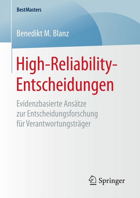 High-Reliability-Entscheidungen - Benedikt M. Blanz