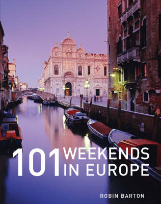 101 Weekends in Europe - Robin Barton