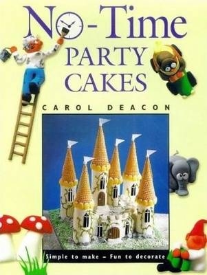 No Time Party Cakes - Carol Deacon